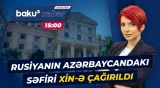 XİN-dən Rusiya səfirinə Azərbaycan əleyhinə səsləndirilən açıqlamalarla bağlı qəti etiraz - Baku TV