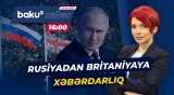 Moskva Londonun bu addımından narazıdır | Britaniya nədə ittiham edilir? - Baku TV CANLI