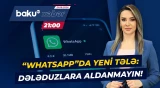 Kiberdələduzlar yeni üsula əl atdı | Şəxsi məlumatlarınız ələ keçirilə bilər - Baku TV CANLI