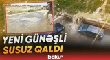 Yeni Günəşlidə sakinlər çətin vəziyyətdə | Su problemi niyə həll olunmur? - Baku TV