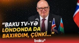 "Sizin xəbərlərinizi izləyirdim ki..." | Böyük Britaniya səfiri Baku TV-dən danışdı - Baku TV