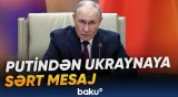 Rusiya sülh danışıqlarına hansı şərtlə hazırdır? | Putindən Kiyevə xəbərdarlıq - Baku TV