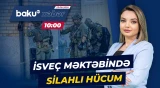 İsveçdə məktəb hücumundan sonra istintaq yeni təfərrüatları üzə çıxardı - Baku TV CANLI