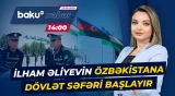 Daşkənddə Azərbaycan və Özbəkistan liderlərinin mühüm görüşü - Baku TV CANLI