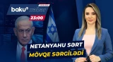 Netanyahunun orduya verdiyi sərt təlimat böyük müzakirə doğurdu - Baku TV CANLI