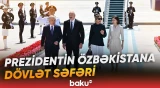 Prezident İlham Əliyevin Özbəkistana dövlət səfərindən görüntülər - Baku TV