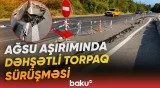 "Təxminən 15 metr..." | Ağsuda asfalt örtüyündə dərin çatlar və çökmələr əmələ gəlib - Baku TV