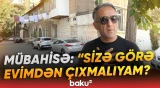 "Vermirsənsə, başqa kişinin oğlu gəlsin..." | Sakinlər və MTK arasında qalmaqal - Baku TV