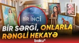 Rəssamlıq sənətinin inciləri bir arada | "Bir İnci" sərgisindən maraqlı anlar - Baku TV