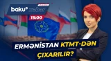 Ermənistan bu təşkilatla yollarını ayırır? | İrəvanın taleyi necə olacaq? - Baku TV CANLI