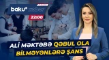 Peşə təhsili müəssisələrinə boş qalan yerlər üçün II mərhələyə start verildi - Baku TV CANLI