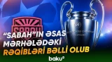 Çempionlar Liqasında həyəcanlı püşkatma | "Sabah" hansı komandalarla qarşılaşacaq? - Baku TV
