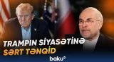 Qalibaf Trampın siyasətinin bölgənin gələcəyini riskə atdığını bildirir - Baku TV