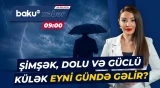 Bakıda yaşayanlara hava ilə bağlı vacib xəbərdarlıq - Baku TV CANLI