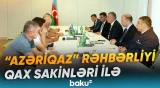 “Azəriqaz” rəhbərinin növbəti qəbulu Qax rayonunda təşkil olunub - Baku TV