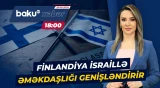 Finlandiya və İsrail hansı hərbi məhsulları birlikdə hazırlamağı planlaşdırır? - Baku TV CANLI