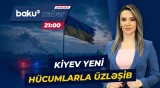 Kiyevdə son hücumlardan sonra şəhərdə vəziyyət necə dəyişib? - Baku TV CANLI