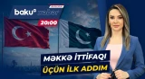Türkiyə, Pakistan və Səudiyyə Ərəbistanı yeni təhlükəsizlik formatını müzakirə edəcək - ANA XƏBƏR