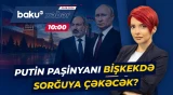 Moskva İrəvanın Avropa yolunu bağlayacaq? | Kritik Bişkek görüşündən gözləntilər - Baku TV CANLI
