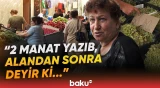"Əli çatmır, deyir ki, pisdir!" | "8-ci km bazarı”ında qiymətlər necədir? - Baku TV