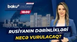 Ukraynanın kritik planı | Rusiyaya necə zərbə endiriləcək? - Baku TV CANLI