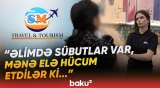 "Mən kişi kimi onun pulunu verərəm" | Turizm şirkətləri vətəndaşları aldadır? - Baku TV