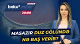 Masazırda duz yığımı dayanıb? | Duz gölündə gözlənilməz dəyişiklik - Baku TV CANLI