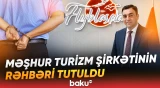 Rövşən Abdullayev barədə sensasiya | Turizm şirkətinin rəhbəri nədə ittiham olunur? - Baku TV