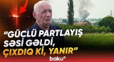 "Biz başa düşənə qədər hamısı gəldi" | Goranboydakı qorxulu hadisə barədə detallar - Baku TV