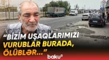 “Hələ nələr olacaq, onu Allah bilir" | Balaxanıda faciə: "Hamısında da elə vurublar ki..." - Baku TV