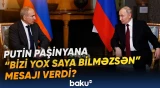 Putindən Ermənistana xəbərdarlıq | Paşinyan bu seçimindən peşman olacaq? - Baku TV