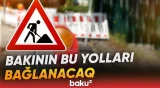 Sürücülərə xəbərdarlıq: Paytaxtın bəzi yollarında hərəkət məhdudlaşdırılacaq - Baku TV
