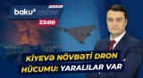 Rusiya dronlarla Kiyevə zərbələr endirdi | Mülki əhali zərər gördü - Baku TV