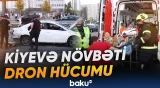 Rusiya dronlarla Kiyevə zərbələr endirdi | Yaralılar var - Baku TV