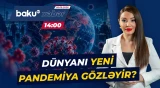 Qorxulu xəbərdarlıq: bütün dünya yeni virus təhlükəsi ilə üz-üzədir? - Baku TV CANLI
