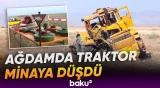 Ağdamda mina partladı | Traktor sürücüsü xəsarət aldı - Baku TV