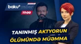 Serhat Mustafa Kılıçın ölümü niyə şübhələr doğurur? - Baku TV CANLI