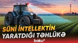 Kənd təsərrüfatı texnikası casusluq alətinə çevrilə bilər? - Baku TV