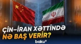 Çin-İran əlaqələrində soyuq münasibətlər dövrü başlayır? - Baku TV