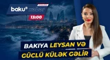Sakinlərə xəbərdarlıq: Paytaxtda hava kəskin dəyişəcək? - Baku TV CANLI