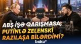 "Uitkoff çox əminliklə vurğuladı ki..." | Moskva və Kiyev görüşləri barədə vacib şərh - Baku TV