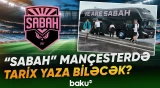 "Sabah" klubu Mançesterə yola düşdü | Əməkdaşımız məlumatları açıqladı - Baku TV