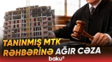 Vətəndaşları aldadan MTK rəhbərinə hökm oxundu - Baku TV
