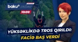 "Şəki yaylası"nda baş verən dəhşətli hadisə barədə təcili məlumat - Baku TV CANLI