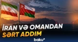 İran və Oman strateji marşrutun bağlanması məsələsində ortaq mövqeyə gəlib - Baku TV