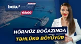 Hörmüzdəki gərginlik gəmi marşrutlarına necə təsir etdi? - Baku TV CANLI