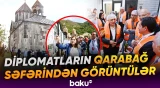Xarici diplomatların Qarabağ səfəri belə yadda qaldı - Baku TV