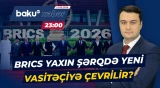 BRICS sammiti siyasi sferada genişlənir? - Baku TV CANLI