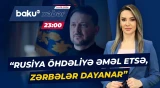 Kiyev Moskvaya şərt qoydu | Zelenskidən diqqətçəkən açıqlama - Baku TV CANLI