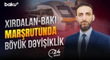 Xırdalan-Bakı xəttində yenilik | Sərnişinlər üçün şad xəbər - 24 SAAT
